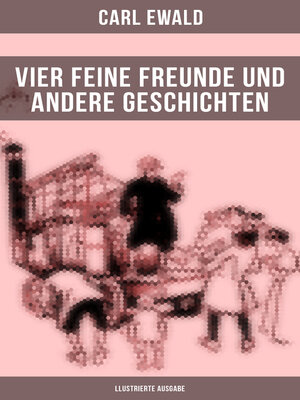 cover image of Vier feine Freunde und andere Geschichten (llustrierte Ausgabe)